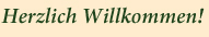herzlich willkommen